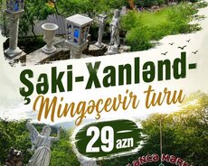 Şəki Xanlənd Mingəçevir turu