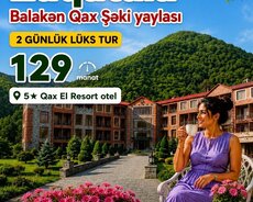 5* Qax El Resort otel ilə 2 gün