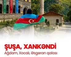 Xankəndi - Şuşa - Ağdam - Xocalı - Əsgəran turu